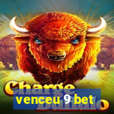 venceu 9 bet